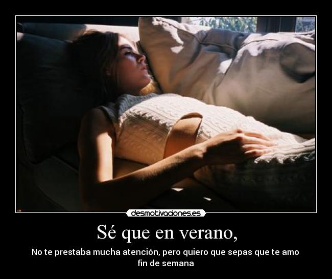 Sé que en verano, -
