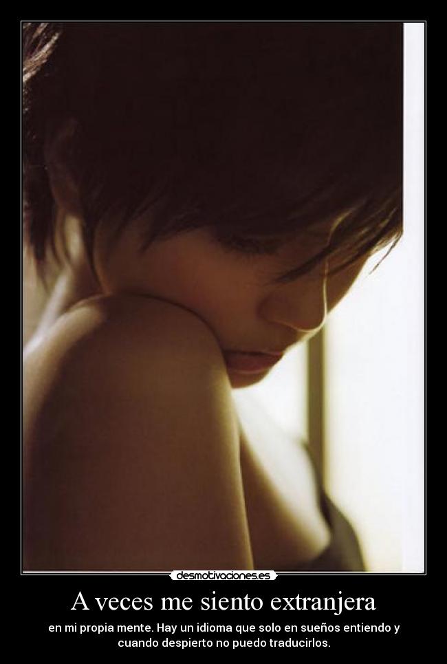A veces me siento extranjera -