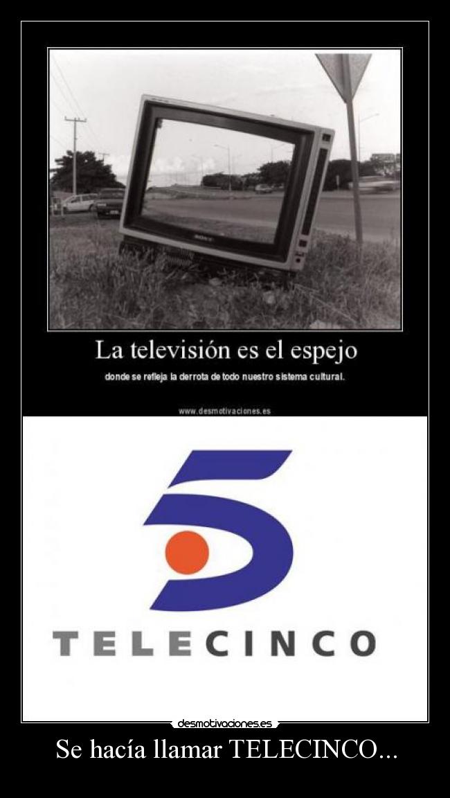 Se hacía llamar TELECINCO... -