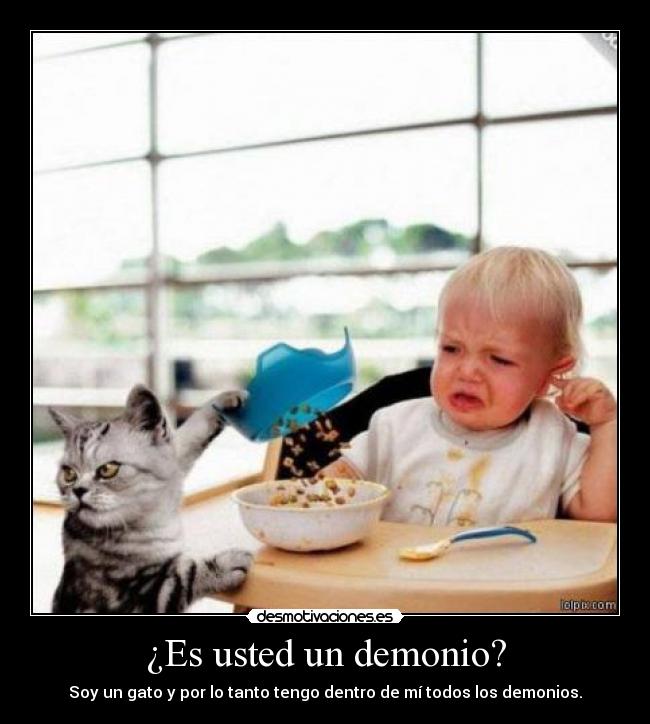 ¿Es usted un demonio? -