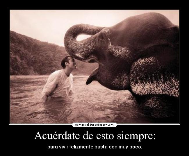 Acuérdate de esto siempre: - 