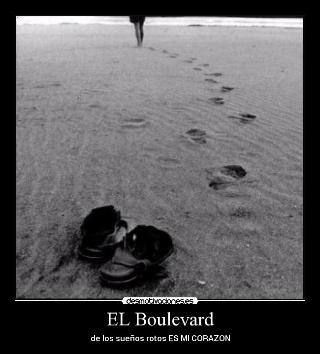 EL Boulevard - de los sueños rotos ES MI CORAZON