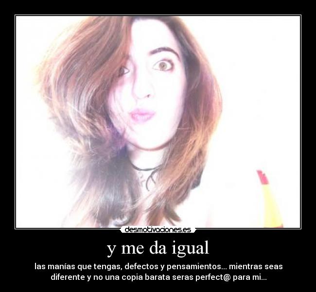 y me da igual -