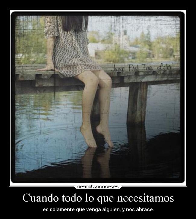 Cuando todo lo que necesitamos -