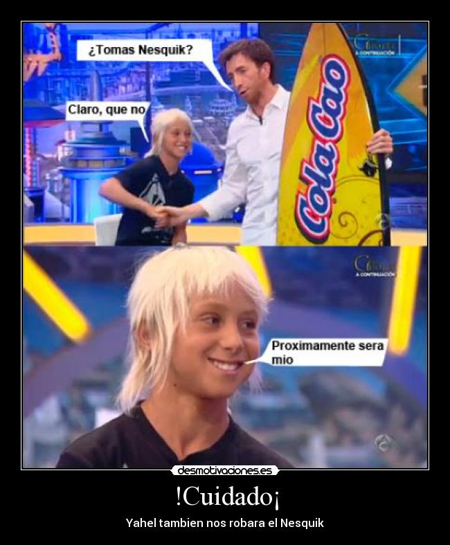 !Cuidado¡ - Yahel tambien nos robara el Nesquik