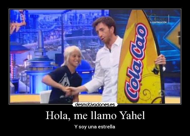 Hola, me llamo Yahel - Y soy una estrella