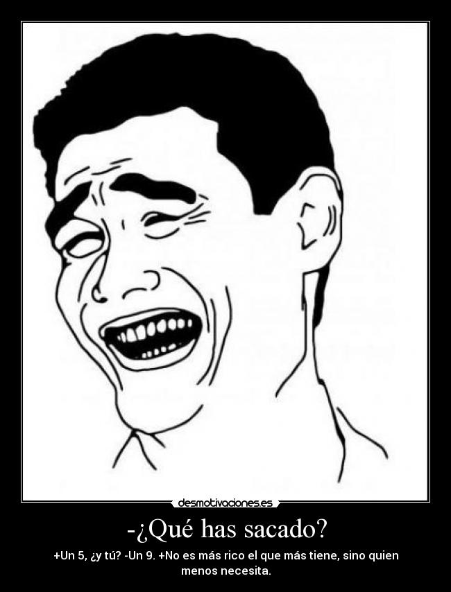 -¿Qué has sacado? -