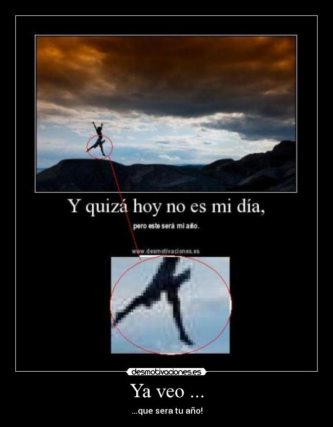 Ya veo ... - ...que sera tu año!