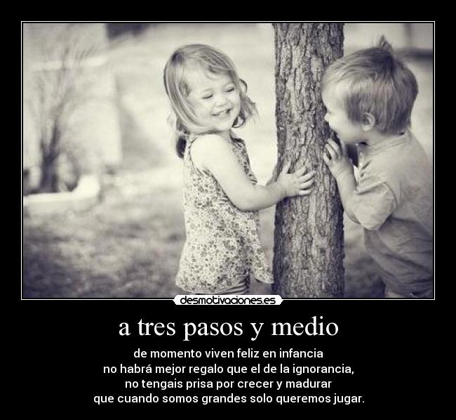 a tres pasos y medio -