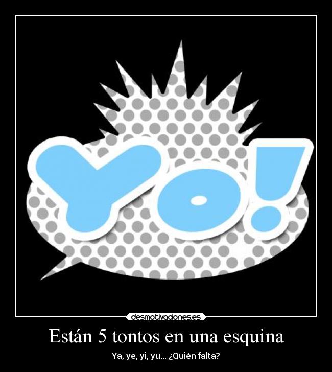 Están 5 tontos en una esquina - 