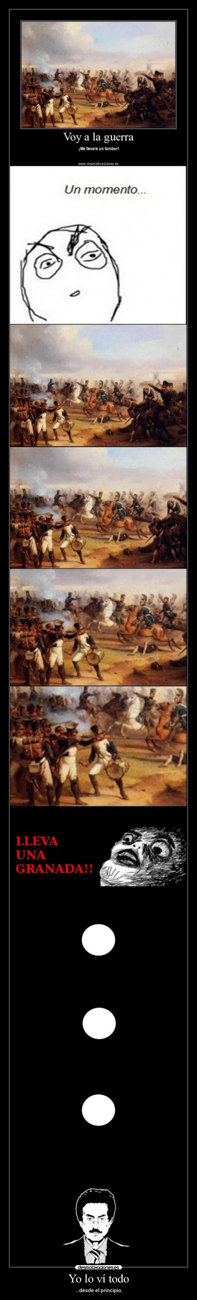 Yo lo ví todo - ...desde el principio.