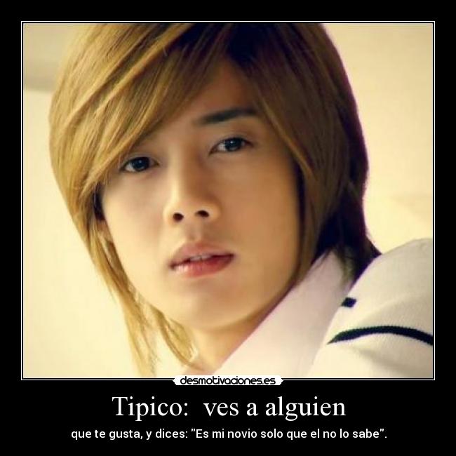 Tipico:  ves a alguien - 
