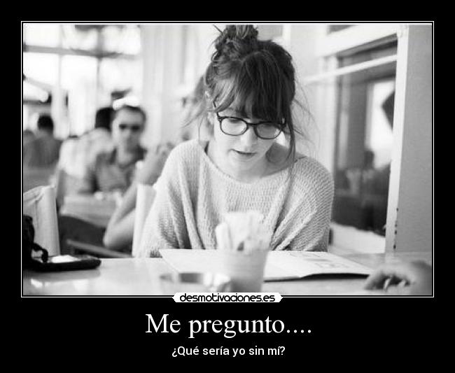 Me pregunto.... - 