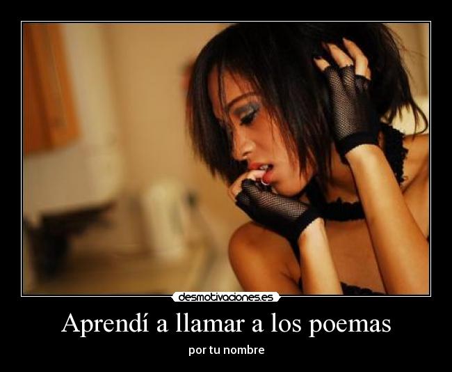 Aprendí a llamar a los poemas -