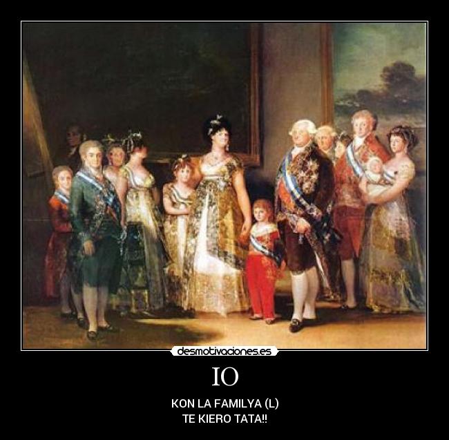 IO - KON LA FAMILYA (L)
TE KIERO TATA!!