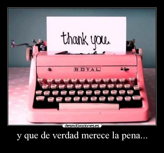 y que de verdad merece la pena... - 