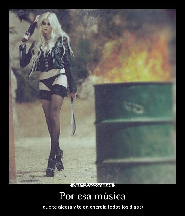 Por esa música - que te alegra y te da energía todos los días :)