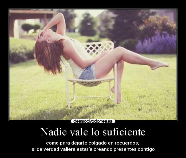 Nadie vale lo suficiente -