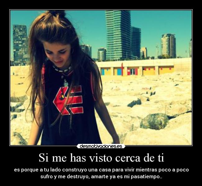 Si me has visto cerca de ti - 