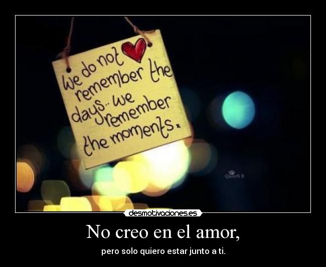 No creo en el amor, -