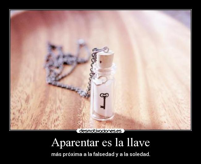 Aparentar es la llave - 