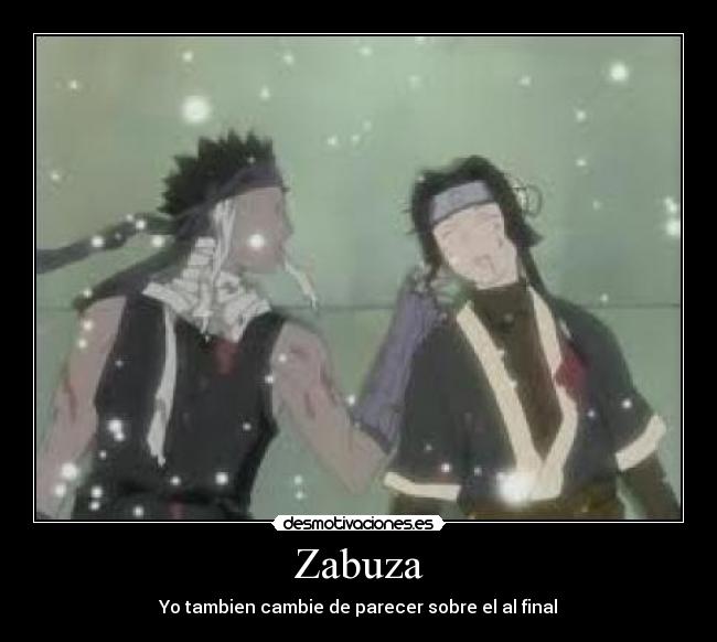 Zabuza - Yo tambien cambie de parecer sobre el al final