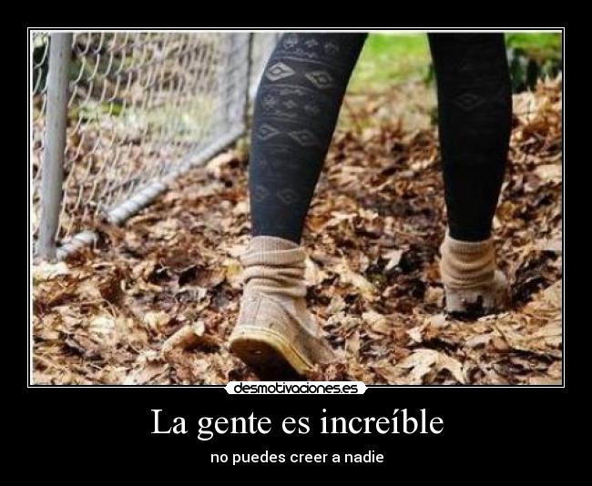 La gente es increíble - 