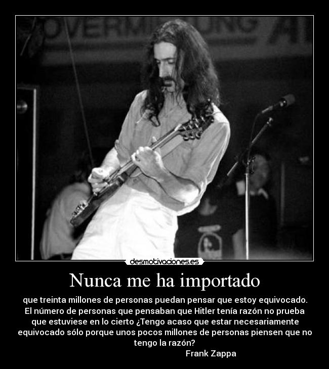 carteles clanzappa vigesimo primera cita frank zappa quiero laurahippy desmotivaciones