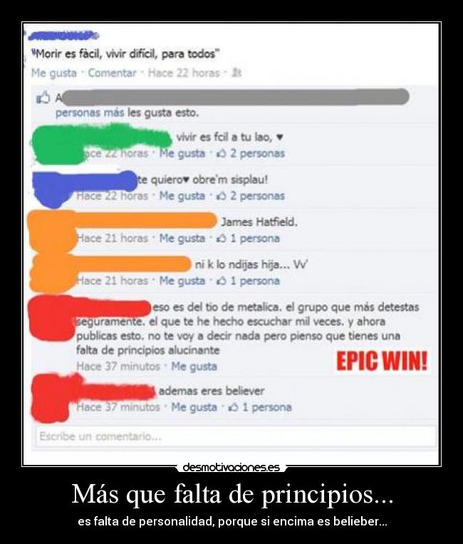 Más que falta de principios... - es falta de personalidad, porque si encima es belieber...