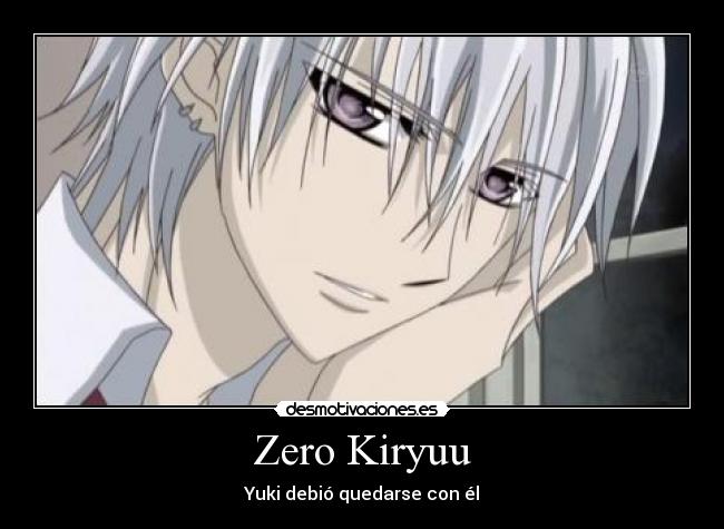 Zero Kiryuu - Yuki debió quedarse con él