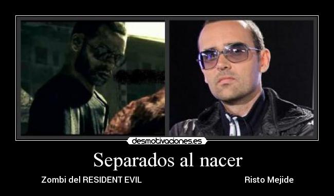 Separados al nacer - Zombi del RESIDENT EVIL Risto Mejide