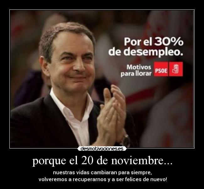 porque el 20 de noviembre... - nuestras vidas cambiaran para siempre,
volveremos a recuperarnos y a ser felices de nuevo!