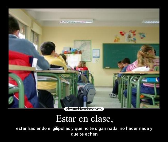 Estar en clase, -
