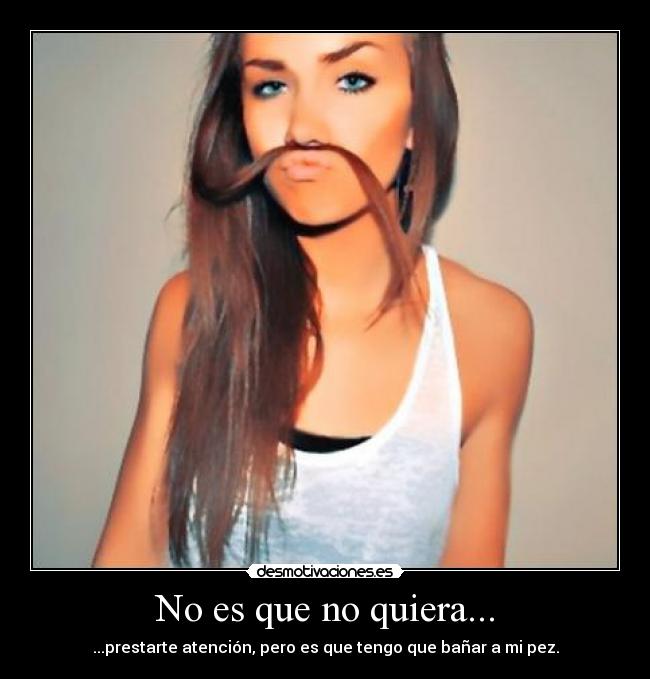 No es que no quiera... -
