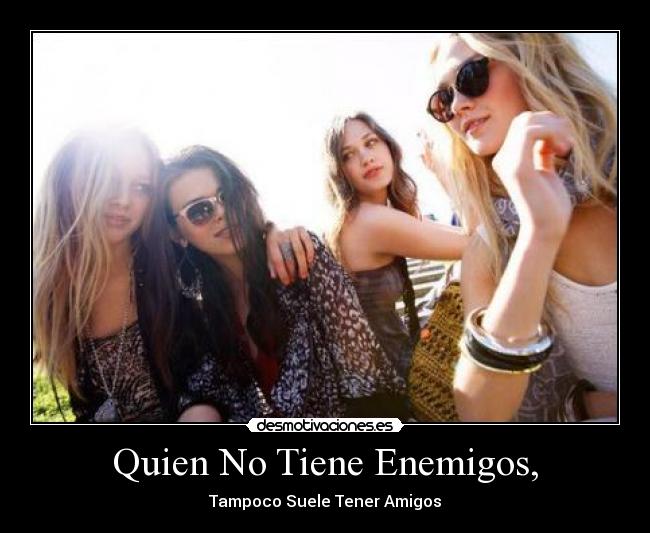 Quien No Tiene Enemigos, - 