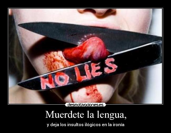Muerdete la lengua, - 