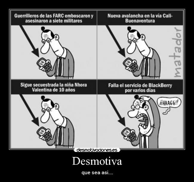 Desmotiva - que sea asi....