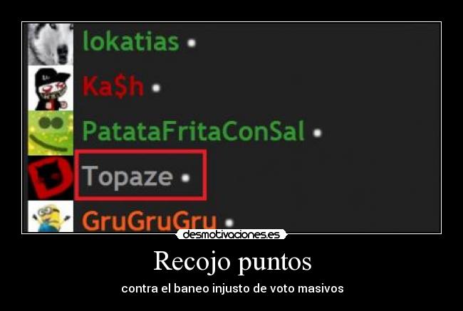 carteles recojo puntos contra baneo injusto voto masivos desmotivaciones