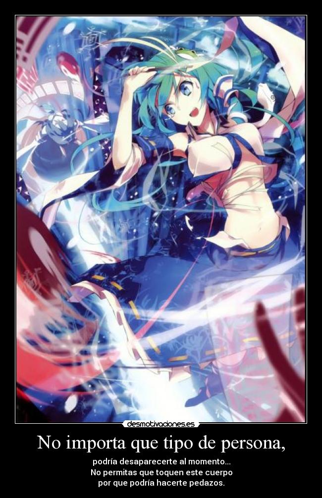 No importa que tipo de persona, -