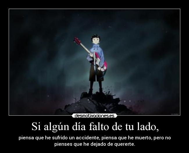 Si algún día falto de tu lado, -