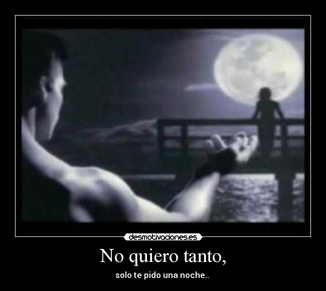 No quiero tanto, - 