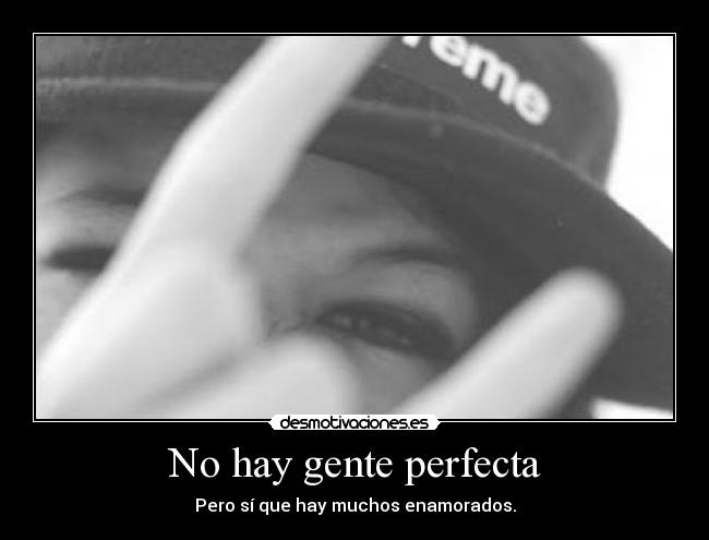 No hay gente perfecta - 