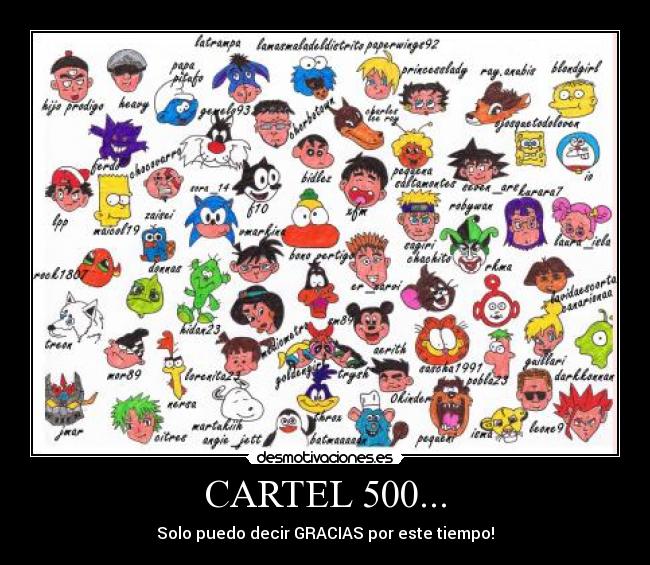 CARTEL 500... - Solo puedo decir GRACIAS por este tiempo!