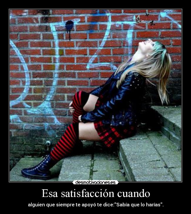 Esa satisfacción cuando - 