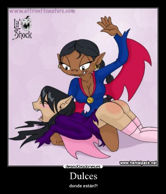 Dulces - donde están?!