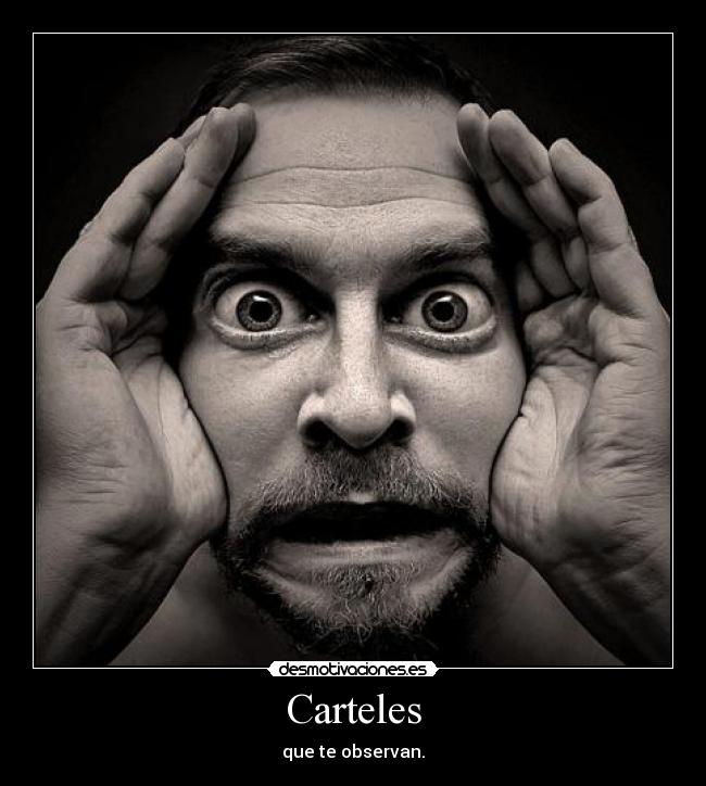 Carteles - que te observan.