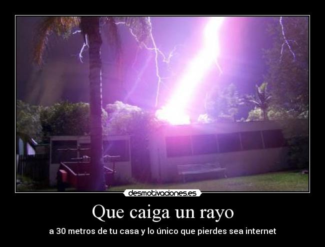 Que caiga un rayo -