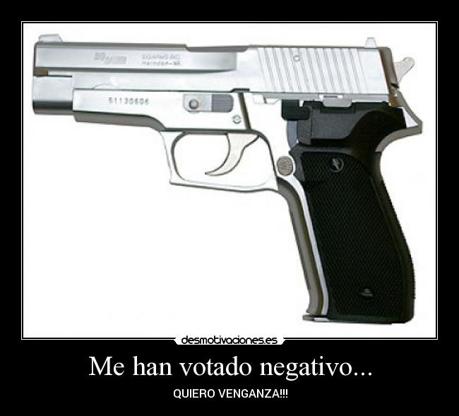 Me han votado negativo... -