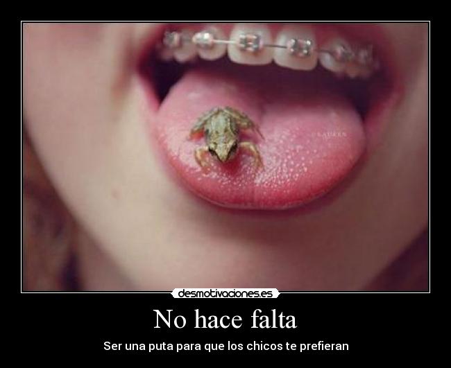 No hace falta - Ser una puta para que los chicos te prefieran