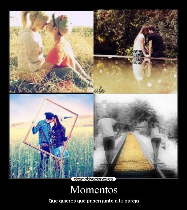 Momentos - Que quieres que pasen junto a tu pareja